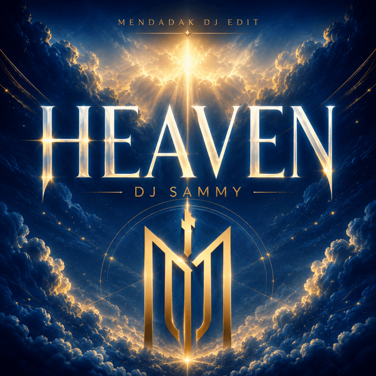 DJ Sammy – Heaven (MENDADAK DJ EDIT)